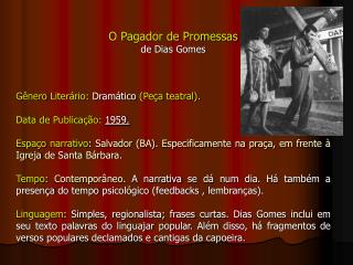 O Pagador de Promessas de Dias Gomes Gênero Literário: Dramático (Peça teatral).