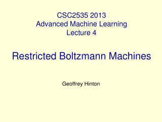 CSC2535 2013 Advanced Machine Learning Lecture 4 Restricted Boltzmann Machines