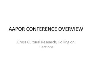 AAPOR CONFERENCE OVERVIEW