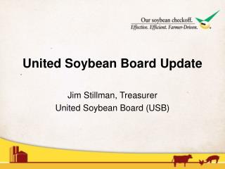 Jim Stillman, Treasurer United Soybean Board (USB)