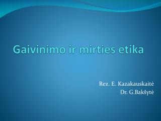 Gaivinimo ir mirties etika