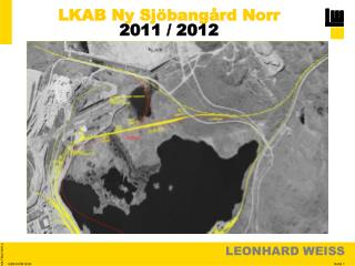 LKAB Ny Sjöbangård Norr 2011 / 2012