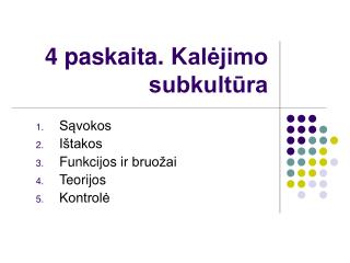 4 paskaita. K alėjimo subkultūra