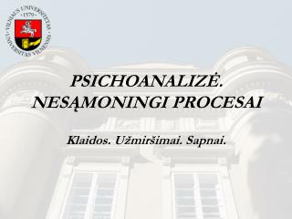 PSICHOANALIZĖ. NESĄMONINGI PROCESAI