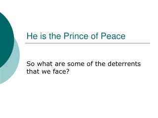 He is the Prince of Peace