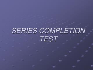 SERIES COMPLETION TEST