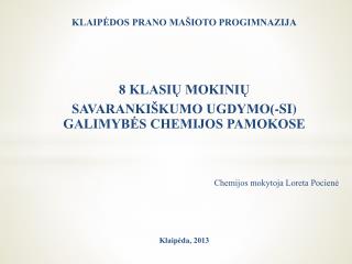 KLAIPĖDOS PRANO MAŠIOTO PROGIMNAZIJA 8 KLASIŲ MOKINIŲ