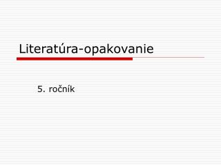 Literatúra-opakovanie