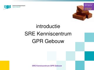 introductie SRE Kenniscentrum GPR Gebouw