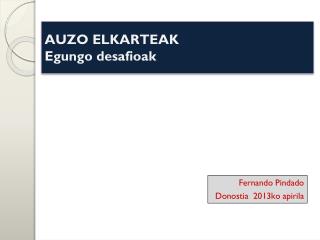 AUZO ELKARTEAK Egungo desafioak