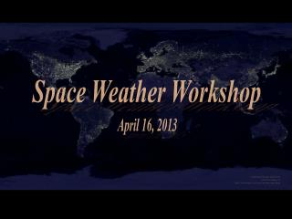Space Weather Workshop