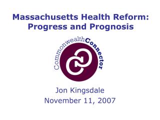 Massachusetts Health Reform: Progress and Prognosis