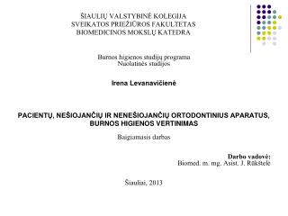 ŠIAULIŲ VALSTYBINĖ KOLEGIJA SVEIKATOS PRIEŽIŪROS FAKULTETAS BIOMEDICINOS MOKSLŲ KATEDRA