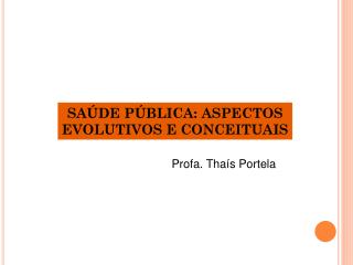 SAÚDE PÚBLICA: ASPECTOS EVOLUTIVOS E CONCEITUAIS