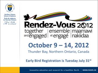 October 9 – 14, 2012 Thunder Bay, Northern Ontario, Canada