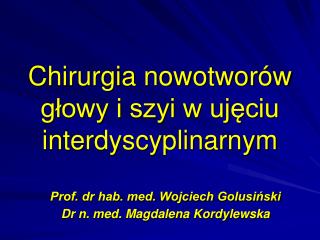 Chirurgia nowotworów głowy i szyi w ujęciu interdyscyplinarnym