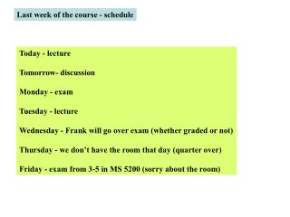 Last week of the course - schedule