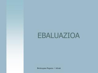 EBALUAZIOA