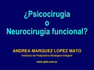 ¿Psicocirugia o Neurocirugía funcional?