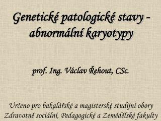Určeno pro bakalářské a magisterské studijní obory
