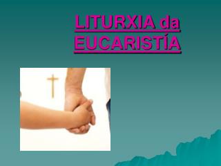 LITURXIA da EUCARISTÍA