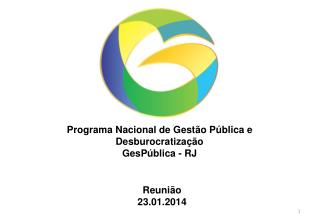 Programa Nacional de Gestão Pública e Desburocratização GesPública - RJ