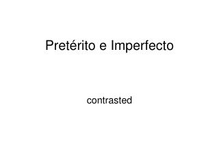 Pretérito e Imperfecto