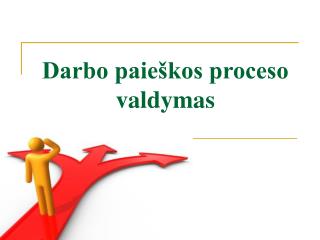 Darbo paieškos proceso valdymas