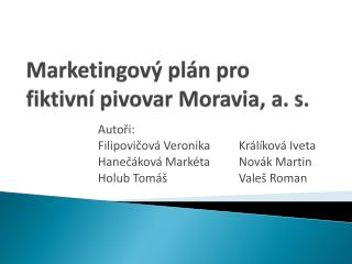 Marketingový plán pro fiktivní pivovar Moravia , a. s.