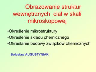 Obrazowanie struktur wewnętrznych ciał w skali mikroskopowej