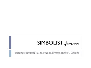 Parengė lietuvių kalbos vyr.mokytoja Indrė Globienė