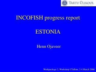 INCOFISH progress report ESTONIA