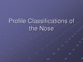 Profile Classifications of the Nose