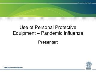 Use of Personal Protective Equipment – Pandemic Influenza
