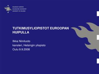 TUTKIMUSYLIOPISTOT EUROOPAN HUIPULLA