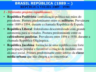 1 - Diferentes projetos republicanos :