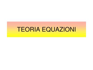 TEORIA EQUAZIONI