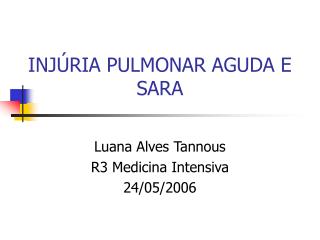 INJÚRIA PULMONAR AGUDA E SARA