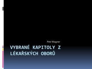 Vybrané kapitoly z lékařských oborů