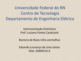 Universidade Federal do RN Centro de Tecnologia Departamento de Engenharia Elétrica