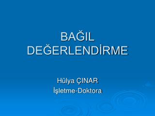 BAĞIL DEĞERLENDİRME