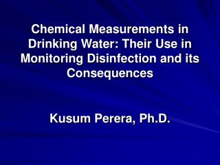 Chemical Measurements in Drinking Water: Their Use in Monitoring Disinfection and its Consequences