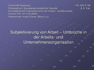 Subjektivierung von Arbeit – Umbrüche in der Arbeits- und Unternehmensorganisation