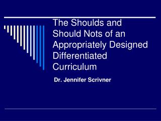 The Shoulds and Should Nots of an Appropriately Designed Differentiated Curriculum