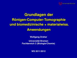 Grundlagen der Röntgen-Computer-Tomographie und biomedizinische + materialwiss. Anwendungen