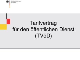 Tarifvertrag für den öffentlichen Dienst (TVöD)