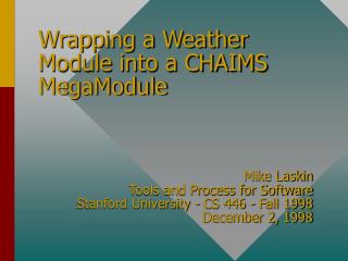 Wrapping a Weather Module into a CHAIMS MegaModule