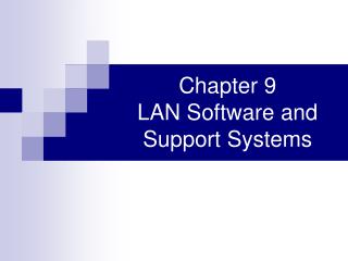 Chapter 9 LAN Software and Support Systems