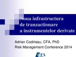 Noua infrastructura de tranzactionare a instrumentelor derivate