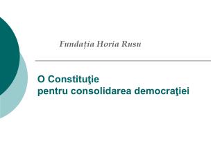 O Constituţie pentru consolidarea democraţiei